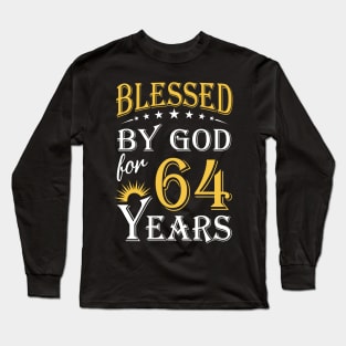 Blessed By God For 64 Years 64th Birthday Long Sleeve T-Shirt